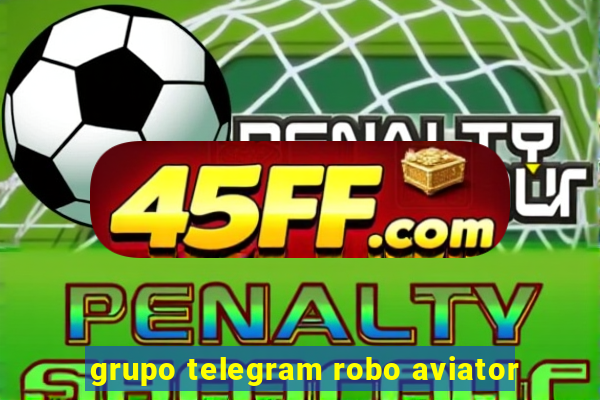 grupo telegram robo aviator